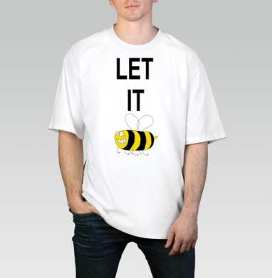 Юмористичный принт LET IT BEE с озорной пчелой, Футболка / Мужчинам / Оверсайз / Белая / C принтом