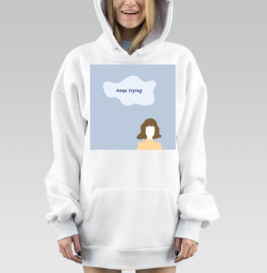 Мотивационная девушка голубой облако продолжай пытаться, Hoodie Mjhigh Dig, оверсайз, утепленная