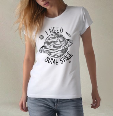 Космическая сцена с игрой слов I NEED SOME SPACE, Футболка женская белая 180гр