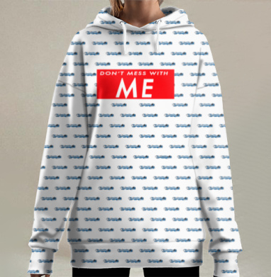 Не связывайся со мной, Hoodie Long Oversize 3D