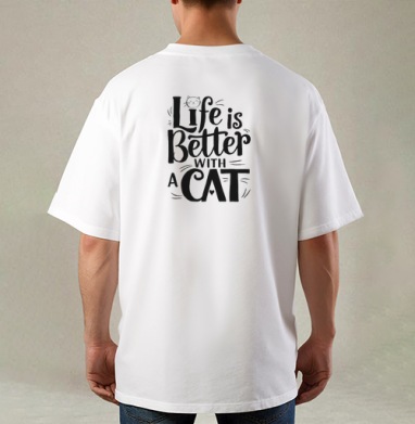 Life Is Better With A Cat Жизнь Лучше С Котом, Футболка / Мужская / Оверсайз / С принтом на спине