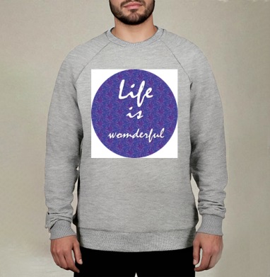 Вдохновляющая круглую наклейка «Life is wonderful», Свитшот мужской меланж начес/петля