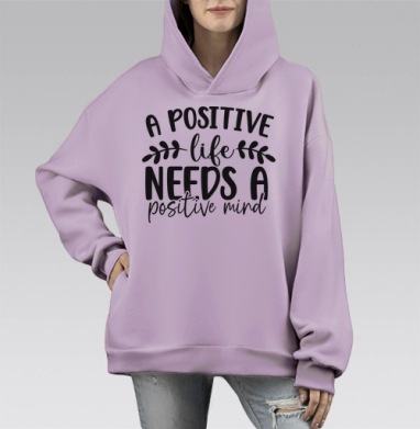 Positive Life Needs Positive Mind Позитивная Жизнь Требует Позитивного Разума, Hoodie Mono Fiolet, оверсайз, утепленная