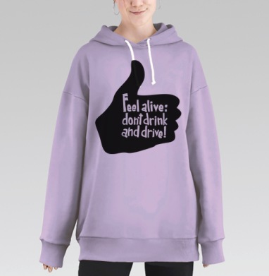 Плакат «Не пей за рулем – будь жив!» с жестом лайка, Hoodie Long Oversize Fiolet